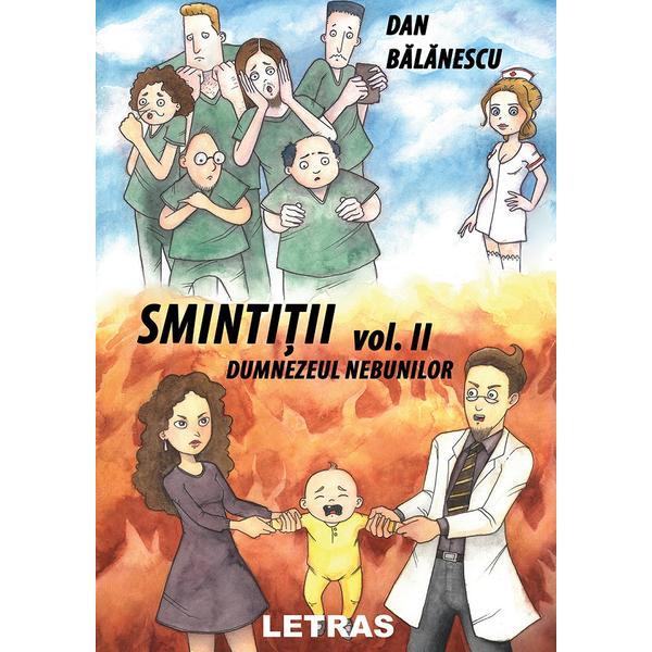 Smintitii Vol.2: Dumnezeul nebunilor - Dan Balanescu, editura Letras