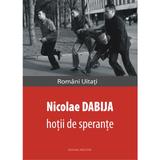 Hotii de sperante - Nicolae Dabija, editura Vicovia