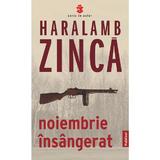 Noiembrie insangerat - Haralamb Zinca, editura Publisol