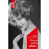 Firu-n patru - Eugen Lovinescu, editura Hoffman