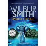 Spiritul focului - Wilbur Smith, editura Univers