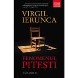 Fenomenul Pitesti ed.2013 - Virgil Ierunca, editura Humanitas