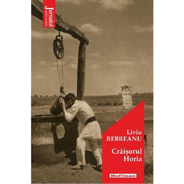 Craisorul Horia - Liviu Rebreanu, editura Hoffman