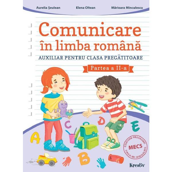 Comunicare in limba romana - Clasa Pregatitoare Partea 2 - Aurelia Seulean, Elena Oltean, Marioara Minculescu, editura Kreativ