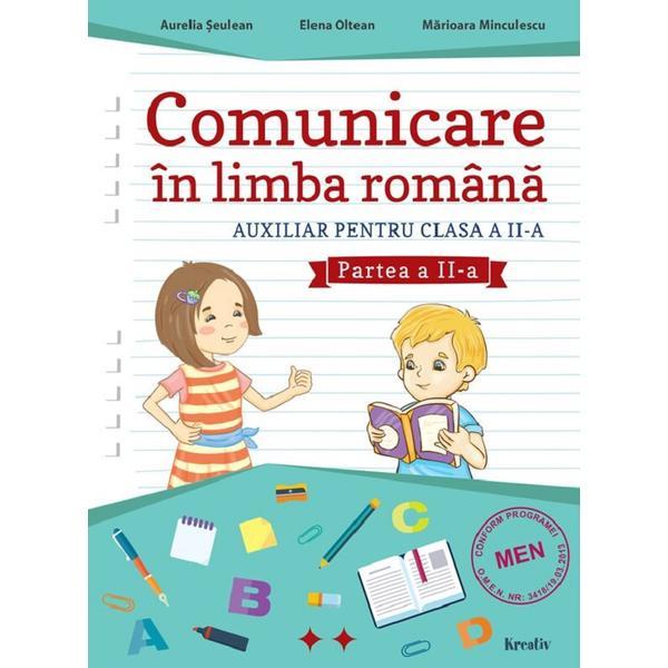 Comunicare in limba romana - Clasa 2 Partea 2 - Aurelia Seulean, Elena Oltean, Marioara Minculescu, editura Kreativ
