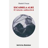 Escadrila Alba - Daniel Focsa, editura Institutul European