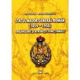 Statul Major General Roman (1859-1950). Organizare si atributii functionale - Ion Giurca, editura Millenium Press