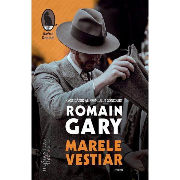 Marele vestiar - Romain Gary, editura Humanitas