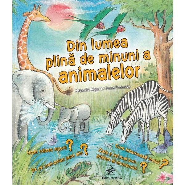 Din lumea plina de minuni a animalelor - Alejandro Algarra