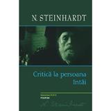 Critica La Persoana Intai - N. Steinhardt, editura Polirom