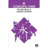 Concepte-cheie din gandirea si cultura chineza Vol.5, editura Ideea Europeana