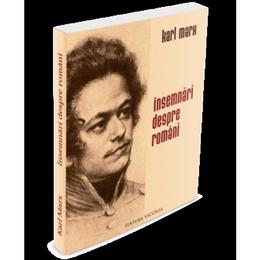 Insemnari despre romani - karl marx, editura vicovia
