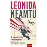 Acolo unde vantul rostogoleste norii. Chirie pentru speranta - Leonida Neamtu, editura Publisol