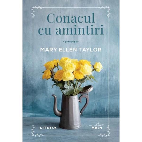 Conacul cu amintiri - mary ellen taylor, editura litera