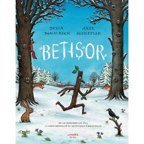 Betisor - julia donaldson, axel scheffler, editura litera