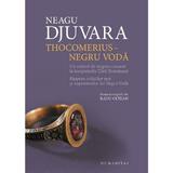 ThocomeriuS-Negru Voda (ed. De Lux) - Neagu Djuvara, editura Humanitas