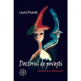 Doctorul de povesti: medicina si literatura - Laura Poanta