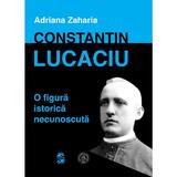 Constantin lucaciu, o figura istorica necunoscuta - Adriana Zaharia
