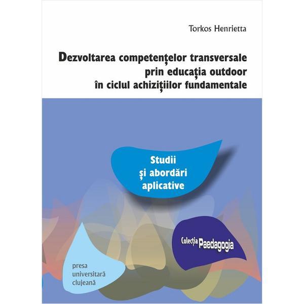 Dezvoltarea competentelor transversale prin eucatia outdoor - torkos henrietta