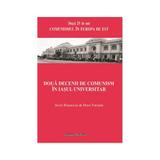Doua decenii de comunism  in Iasul universitar - Sorin Bocancea, Doru Tompea, editura Institutul European