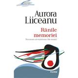 Ranile memoriei Ed.2012 - Aurora Liiceanu, editura Polirom