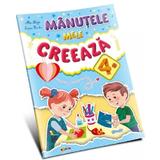 Manutele mele creeaza 4+ - Ala Blaja, Inesa Tautu