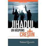 Jihadul, un raspuns crestin - Nabeel Qureschi, editura Casa Cartii