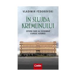 In slujba kremlinului - vladimir fedorovski, editura corint