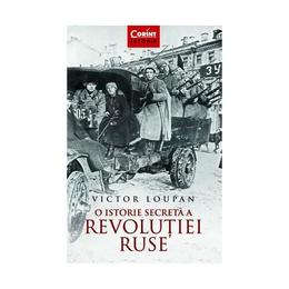 O istorie secreta a revolutiei ruse - victor loupan, editura corint