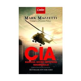 CIA. Razboiul secret impotriva terorismului - Mark Mazzetti, editura Corint