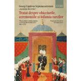 Tratat despre obiceiurile, ceremoniile si infamia turcilor - Georg Captivus Septemcastrensis, editura Humanitas