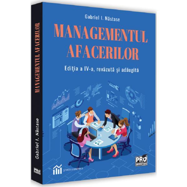 Managementul afacerilor - Gabriel I. Nastase, editura Pro Universitaria