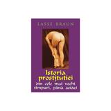 Istoria Prostitutiei - Lasse Braun, editura Orizonturi