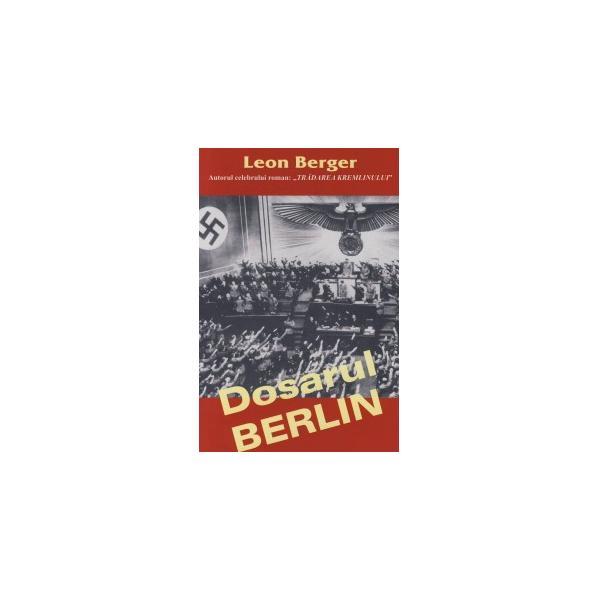 Dosarul berlin - leon berger, editura orizonturi