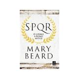 SPQR: O istorie a Romei antice - Mary Beard, editura Trei