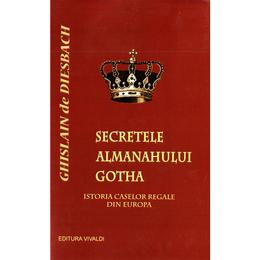 Secretele almanahului Gotha - Ghislain de Diesbach, editura Vivaldi