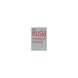 Rusia Ameninta Oare Occidentul? - Jean-Sylvestre Mongrenier, editura Codex