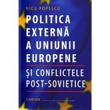 Politica externa a Uniunii Europene si Conflictele post-sovietice - Nicu Popescu, editura Codex