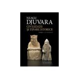 Civilizatii si tipare istorice. Editie ilustrata (cartonat) - Neagu Djuvara, editura Humanitas