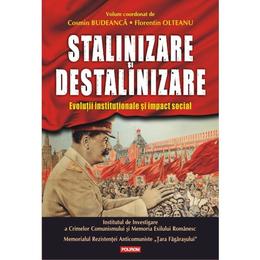 Stalinizare Si Destalinizare - Cosmin Budeanca, Florentin Olteanu, editura Polirom