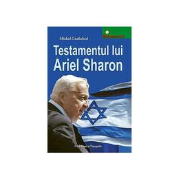 Testamentul lui ariel sharon - michel gurfinkiel, pro editura