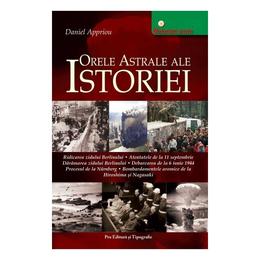 Orele astrale ale istoriei - Daniel Appriou, Pro Editura Si Tipografie