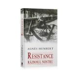 Resistance. razboiul nostru - Agnes Humbert, editura Rao