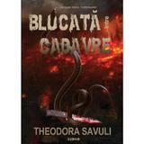 Blocata intre cadavre - Theodora Savuli