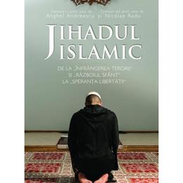 Jihadul Islamic - Anghel Andreescu, Nicolae Radu, editura Rao