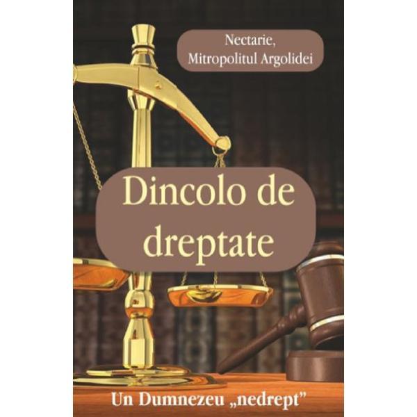Dincolo de dreptate - mitropolitul nectarie al argolidei, editura egumenita
