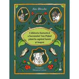 Calatoria fantastica a Baronului Van Piskel pana la capatul lumii si inapoi - Alec Blenche, editura Univers