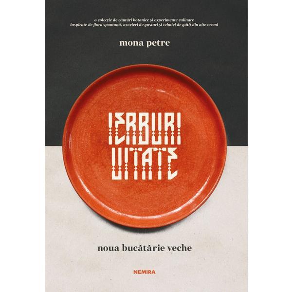 Ierburi uitate - mona petre, editura nemira