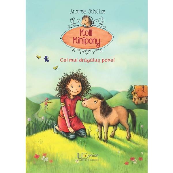 Molli minipony. cel mai dragalas ponei - andrea schutze, editura univers enciclopedic