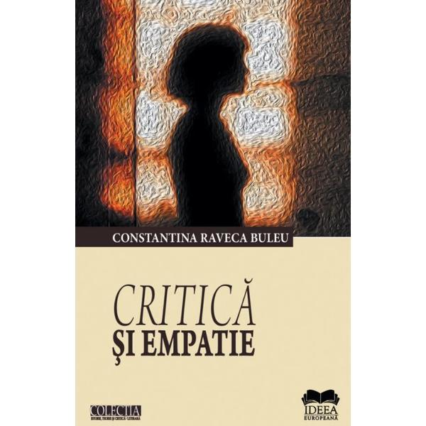 Critica si empatie - constantina raveca buleu, editura ideea europeana